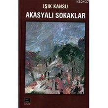Akasyalı Sokaklar - Işık Kansu