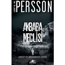 Akbaba Meclisi - Dedektif Bäckström Serisi 1 - Leif G. W. Persson