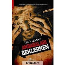 AKBABALARI BEKLERKEN - İSA YILMAZ