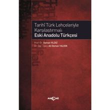 Akçağ Yayınları Tarihi Türk Lehçeleriyle Karşılaştırmalı Eski Anadolu Türkçesi