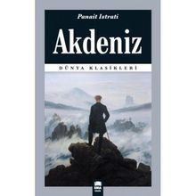 Akdeniz - Dünya Klasikleri - Panait Istrati