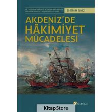 Akdeniz'de Hakimiyet Mücadelesi - Emrah Naki