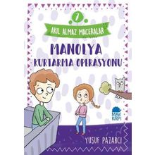 Akıl Almaz Maceralar 7 - Manolya Kurtarma Operasyonu - Yusuf Pazarcı
