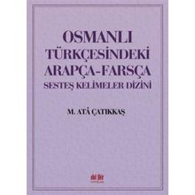 Akıl Fikir Yayınları Osmanlı Türkçesindeki Arapça - Farsça Sesteş Kelimeler Dizini