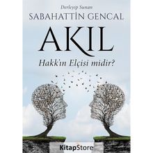 Akıl Hakk'ın Elçisi midir? - Sebahattin Gencal