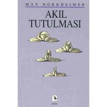AKIL TUTULMASI - MAX HORKHEIMER (ISBN:9799753421897)