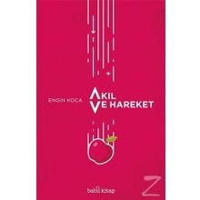 Akıl ve Hareket - Engin Koca
