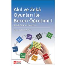 Akıl ve Zekâ Oyunları ile Beceri Öğretimi-I - Pegem Akademi Yayıncılık