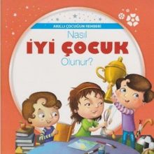 Akıllı Çocuğun Rehberi-Nasıl İyi Çocuk Olunur? - Parıltı Komisyon