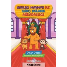 Akıllı Zebra Haylaz Maymun İle Genç Aslanın Arkadaşlığı - Ömer Özcan