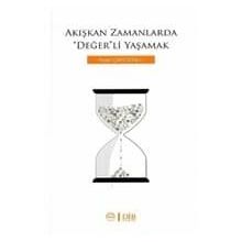 Akışkan Zamanlarda Değer'li Yaşamak - İhsan Çapcıoğlu