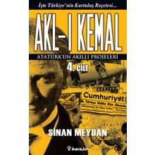 AKL-I KEMAL 4.CILT ATATÜRK'ÜN AKILLI PROJELERI - SINAN MEYDAN