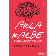 Akla ve Kalbe Giden İletişim Yolları - Fatoş Karahasan