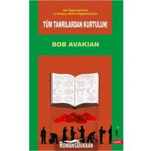 Aklı Özgürleştirmek ve Dünyayı Kökten Değiştirmek İçin Tüm Tanrılardan Kurtulun! / Bob Avakian