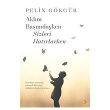 Aklım Başımdayken Sizleri Hatırlarken - Cinius Yayınları