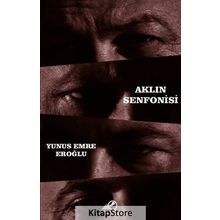 Aklın Senfonisi - Yunus Emre Eroğlu