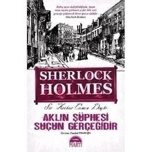AKLIN ŞÜPHESI SUÇUN GERÇEĞIDIR - ARTHUR CONAN DOYLE