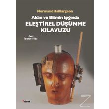 Aklın ve Bilimin Işığında Eleştirel Düşünme Kılavuzu - Normand Baillargeon
