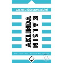 Aklında Kalsın Başarılı Öğrenme Bilimi - Peter Cbrown