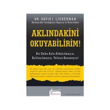 AKLINDAKİNİ OKUYABILIRIM! BIR DAHA ASLA ALDATILMAYIN, KULLANILMAYIN, YALANA KANMAYIN! - DAVID J. LIEBERMAN