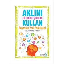 AKLINI EN DOĞRU ŞEKILDE KULLAN BAŞARININ YENI PSIKOLOJISI - CAROL S. DWECK