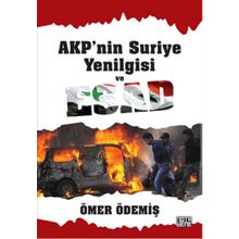 AKP’nin Suriye Yenilgisi ve Esad - Ömer Ödemiş