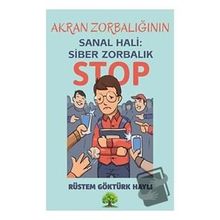 Akran Zorbalığının Sanal Hali: Siber Zorbalık Rüstem Göktürk Haylı