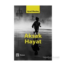 Aksak Hayat - Aysel Menteş
