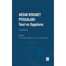 Aksak Rekabet Piyasaları: Teori ve Uygulama Müslüme Narin Affan Hakan Çermikli