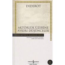 AKTÖRLÜK ÜZERİNE AYKIRI DÜŞÜNCELER - DIDEROT
