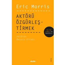 Aktörü Özgürleştirmek - Eric Morris