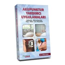 Akupunktur Yardımcı Uygulamaları: Ryodoraku, Elektroakupunktur, Kupa, Moksa, Lazer Akupunktur