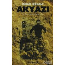 AKYAZI BIR DEVRIMCININ ANILARI - İSMAİL GÖKALP