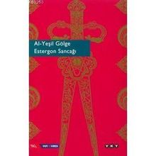 AL-YEŞİL GÖLGE ESTERGON SANCAĞI - M.SABRI KOZ