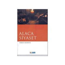 ALACA SIYASET - FERRUH BOZBEYLI