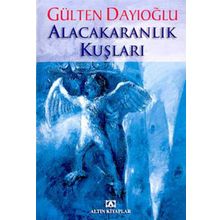 Alacakaranlık Kuşları - Gülten Dayıoğlu