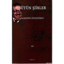 Alaeddin Özdenören Bütün Şiirleri - Alaeddin Özdenören