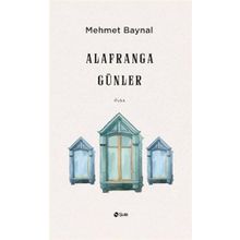 Alafranga Günler Mehmet Baynal