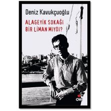 ALAGEYIK SOKAĞI BIR LIMAN MIYDI? - DENIZ KAVUKÇUOĞLU