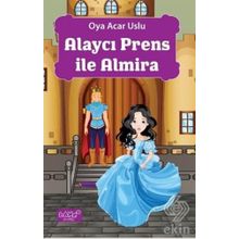 Alaycı Prens ile Almira - Oya Acar Uslu