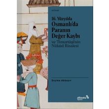 alBaraka Yayınları 16.Yüzyılda Osmanlı'da Paranın Değer Kaybı ve Timurtaşi'nin Nükud Risalesi