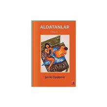 Aldatanlar - Şevki Özdemir
