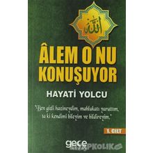 Alem O'nu Konuşuyor 1.Cilt / Hayati Yolcu