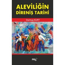 Aleviliğin Direniş Tarihi - Durmuş Kurt