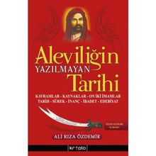 ALEVİLİĞİN YAZILMAYAN TARIHI KAVRAMLAR, KAYNAKLAR, ON İKİ İMAMLAR, TARIH, SÜREK, İNANÇ, İBADET, EDE - İSKENDER ÖZDEMİR