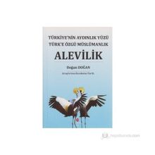 ALEVILIK TÜRKIYE'NIN AYDINLIK YÜZÜ TÜRK'E ÖZGÜ MÜSLÜMANLIK - DOĞAN DOĞAN