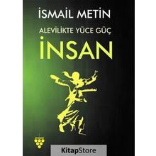 Alevilikte Yüce Güç İnsan - İsmail Metin