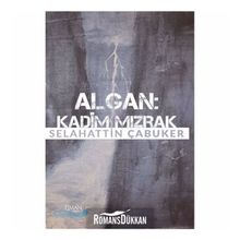 Algan: Kadim Mızrak - Selahattin Çabuker