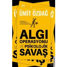 Algı Operasyonu ve Psikolojik Savaş - Ümit Özdağ
