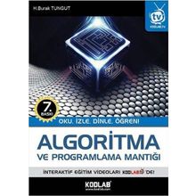 ALGORITMA VE PROGRAMLAMA MANTIĞI OKU, İZLE, DINLE, ÖĞREN - H. BURAK TUNGUT